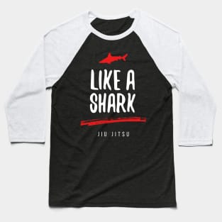 Like a Shark Jiu Jitsu Baseball T-Shirt